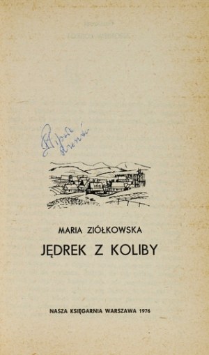 ZIÓŁKOWSKA Maria - Jędrek from Koliba. Warsaw 1976; Nasza Księgarnia. 16d, pp. 198, [1]. Pg. ppb. of period,...