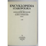 BRÜCKNER Aleksander - Encyklopedia staropolska. T. 1-2. Oprac. ... Materiałem ilustracyjnym uzupełnił Karol Estreicher. ...