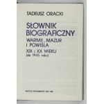 ORACKI Tadeusz - Słownik biograficzny Warmii, Mazur i Powiśla XIX i XX wieku (do 1945 roku). Warszawa 1983. PAX. 8,...