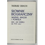 ORACKI Tadeusz - Słownik biograficzny Warmii, Mazur i Powiśla XIX i XX wieku (do 1945). Warschau 1983. PAX. 8,...