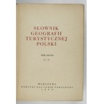 SŁOWNIK geografii turystycznej Polski. T. 1-2. Warszawa 1959. Komitet dla Spraw Turystyki. 8, s. XIX, [1], 624; [4]...