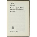 KORPAŁA Józef - Karol Estreicher (st.) twórca Bibliografii polskiej. Wrocław 1980, Ossolineum. 8, s. 280, [1]....
