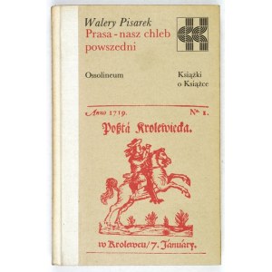 PISAREK Walery - Prasa - nasz chleb powszedni. Warschau 1978, Osolineum. 8, s. 281, [1]. Orig. Einband....