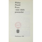 PISAREK Walery - Prasa - nasz chleb powszedni. Varšava 1978, Osolineum. 8, s. 281, [1]. Pôvodná obálka....