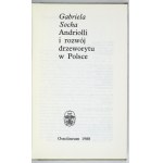 SOCHA Gabriela - Andriolli i rozwój drzeworytu w Polsce. Wrocław 1988. Ossolineum. 8, s. 278, [1]. opr. oryg....