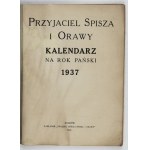 [KALENDARZ]. Przyjaciel Spisza i Orawy. Kalendarz na rok Pański 1937. Kraków. Związek Góraki Spisza i Orawy. 8, s....