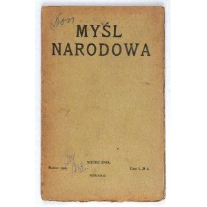 MYŚL Narodowa. Monatsschrift T. 1, Nr. 3: III 1916. petrograd. Herausgegeben von. Piotr Bańkoswski. Herausgeber Bohdan Winiarski. 8. s. [...