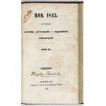 THE YEAR 1843 in respect of Education, Industry and Temporal Accidents. Vol. 4-6. poznań. 1843. outl. N. Kamienski &amp; Sp. 8, p. [...