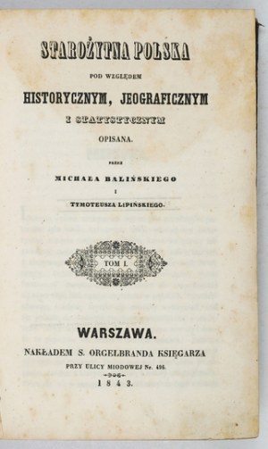 BALIŃSKI M., LIPIŃSKI T. - Starożytna Polska pod względem historycznym, jeograficznym...T....