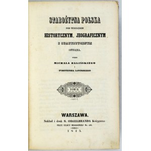 BALIŃSKI M., LIPIŃSKI T. Starożytna Polska pod względem historycznym, jeograficzne ... T. 2, cz....
