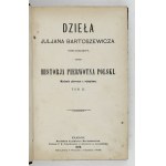 BARTOSZEWICZ J. - Historja pierwotna Polski. Wyd.I. z rękopisu. Díl 1-2 a díl 4. 1878-1879
