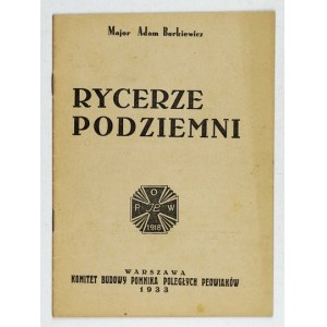 BORKIEWICZ Adam - Rycerze podziemni. Warszawa 1933. Kom. Budowy Pomnika Poległych Peowiaków. 16d, s. 23....