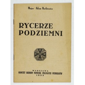 BORKIEWICZ Adam - Rycerze podziemni. Varšava 1933. výbor pre výstavbu pomníka padlým Peowiaków. 16d, s. 23....