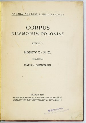 GUMOWSKI Marian - Corpus nummorum Poloniae. Zesz. 1: Coins of the 10th and 11th centuries. Cracow 1939; PAU. 8, pp. [4], 233, plates 41....