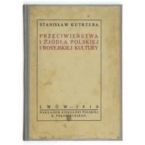 KUTRZEBA Stanisław - Widersprüche und Quellen der polnischen und russischen Kultur. Lwów 1916. Nakł. Księg. Pol....