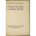 KUTRZEBA Stanisław - Przeciwieństwa i źródła polskiej i rosyjskiej kultury. Lwów 1916. Nakł. Księg. Pol....