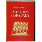 LIPIŃSKI Wacław (Socha) - Szlakiem I Brygady. Das Tagebuch eines Soldaten. 2. Auflage. Mit einem Vorwort von J. Kaden-...