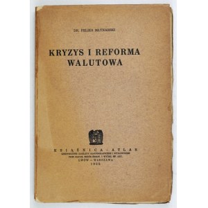 MŁYNARSKI Feliks - Kryzys i reforma walutowa. Lwów-Warszawa 1925. Książnica-Atlas. 8, s. 129, [2]....