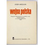 MOCZULSKI Leszek - Wojna polska. Rozgrywka dyplomatyczna w przededniu wojny i działania obronne we wrześniu-październiku...