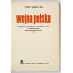 MOCZULSKI Leszek - Polish War. The diplomatic game on the eve of war and defensive actions in September-October....