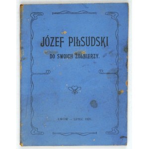 PIŁSUDSKI Józef - Okolicznościowe rozkazy ... Lwów - Maj 1920. Odbito w Drukarni 6-tej Armji we Lwowie. 16, s....