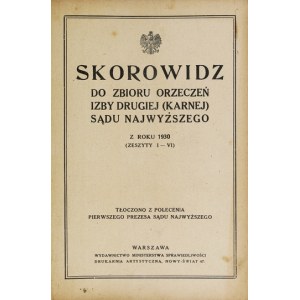 SKOROWIDZ do zbioru orzeczeń Izby Drugiej (Karnej) Sądu Najwyższego z roku 1930 (Zeszyt I-VI)....