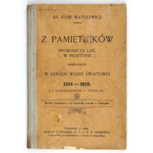 WATULEWICZ Jozef - Z denníkov latinského farára vo Felštýne vymazaných v rokoch svetovej vojny 1914-...