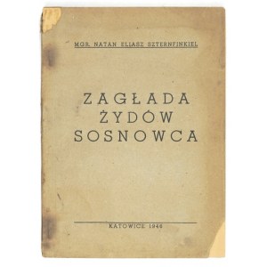 SZTERNFINKIEL Natan Eliasz - Zagłada Żydów Sosnowca. Katowice 1946. Centr. Żyd. Kom. Hist. 8, s. 80, [5], plan rozkł....