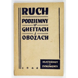 AJZENSZTAJN Betti - Ruch podziemny w ghettach i obozach. (Materiały i dokumenty). Oprac. .....