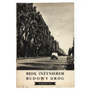 [BUSZMA Eugeniusz] - Będę inżynierem budowy dróg. Warszawa 1953. Państwowe Wydawnictwo Naukowe. 8, s. 14, [2]....