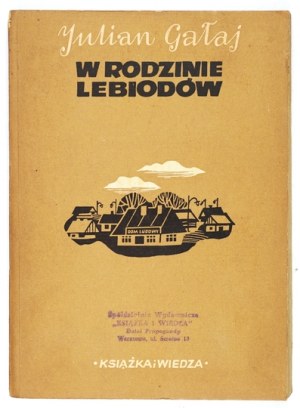 GA£AJ Julian - In the Lebiod family. A novel. Warsaw 1952, Książka i Wiedza. 8, s. 181, [2]....
