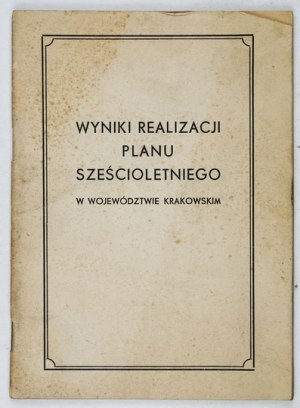 GAUDYN S[tanislaw], REJDUCH J[ulian], ELIASIEWICZ T[adeusz] - Results of the implementation of the 6-year plan in krakowskie voivodship....