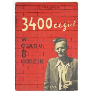 KRAJEWSKI J. [Michał?] - 3400 Ziegelsteine in 8 Stunden. Warschau 1948. Buch. 8, s. 22, [1]....