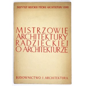 MISTERS of Soviet architecture. Translated by Jozef Lucki. Warsaw 1955 Construction and Architecture. 8, s. 157, [2]...