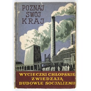PODGÓRSKI Tadeusz - Wycieczki chłopskie zwiedzają budowle socjalizmu. Warschau 1953. sp. Wyd. Sport i Turystyka. 8,...