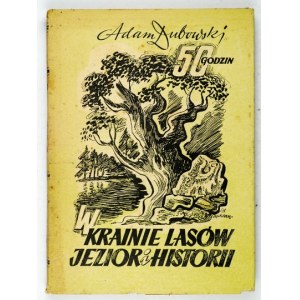 DUBOWSKI Adam - Päťdesiat hodín v krajine lesov, jazier a histórie. Príbeh pre staršie deti z výletu po ...