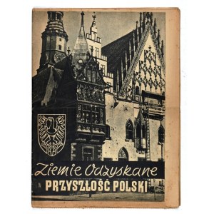 ZIEMIE Odzyskane - die Zukunft Polens. Warschau [1946]. Czytelnik. 4, pp. [16]. pamphlet.