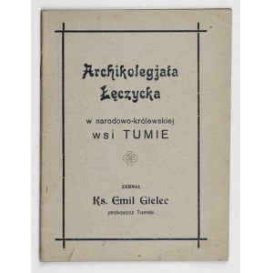 GIELEC Emil - Archikolegjata Łęczycka in the national royal village of Tuma. Łęczyca [imprim. 1930]. Imprint of the author. 16, s....