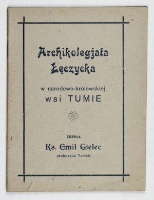 GIELEC Emil - Archikolegjata Łęczycka in the national royal village of Tuma. Łęczyca [imprim. 1930]. Imprint of the author. 16, s....