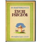 MAETERLINCK Maurice - Das Leben der Bienen. Autorisierte Übersetzung von F. Mirandoli. Mikolow 1947. Książnica Śląska. 8, s. 214....