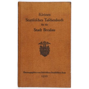 KLEINES Statistisches Taschenbuch fur die Stadt Breslau. Nach amttliches Quellen zusammengestellt von Statistischen Amt ...