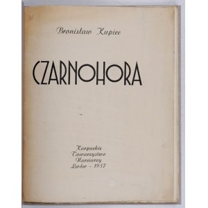 KUPIEC Bronisław - Czarnohora. Lwów 1937. Karpackie Tow. Narciarzy. 4, s. [12], 40, [2]. brosz....
