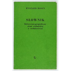 ROSIN Ryszard - Słownik historyczno-geograficzny ziemi wieluńskiej w średniowieczu. Ausarbeitung. ... Warschau 1963. PWN. 8,...