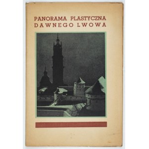 [WITWICKI Janusz] - Panorama plastyczna dawnego Lwowa. Wyd. II. Lwów 1938. Wyd. Tow. Budowy Panoramy [...]. 8, s....