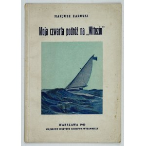 ZARUSKI Marjusz - Moja czwarta podróż na Witeziu. Warszawa 1930. Wojskowy Instytut Naukowo-Wydawniczy. 16d, s. 34, [1]...