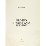 ZIELIŃSKI Jerzy - Krosno. Difficult years 1930-1960. krosno 2010. ruthenus publishing house. 4, s. 197, [11]. Opr. oryg.....