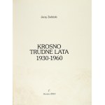 ZIELIŃSKI Jerzy - Krosno. Trudne lata 1930-1960. Krosno 2010. Wydawnictwo Ruthenus. 4, s. 197, [11]. opr. oryg....