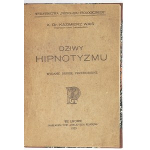 WAIS Kazimierz - Die Wunder der Hypnose. 2. überarbeitete Auflage. Lwów 1922. Nakł. Bibljoteka Religijna' Gesellschaft. 8, s. 348, [3]...