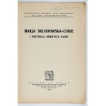 [CURIE-Skłodowska Marja]. Marja Curie-Skłodowska i historja odkrycia radu. Lwów-Warszawa 1925. Książnica-Atlas. 8,...