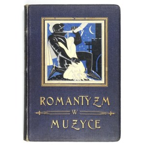 GLIŃSKI Mateusz - Die Romantik in der Musik. Monografja zbiorowa pod red. ... [Warschau 1928]. Miesięcznik Muzyka. 8, s....